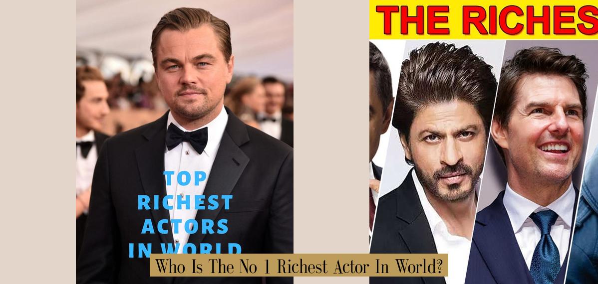 Who Is The No 1 Richest Actor In World? - Atlas Singularity — Money, Wealth and Luxury Lifestyle
