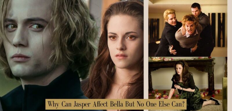 Why Can Jasper Affect Bella But No One Else Can? - Atlas Singularity